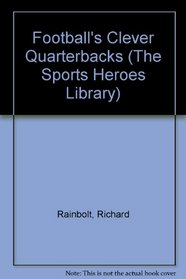 Football's Clever Quarterbacks (The Sports Heroes Library)