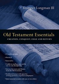 Old Testament Essentials: Creation, Conquest, Exile and Return (The Essentials Set)