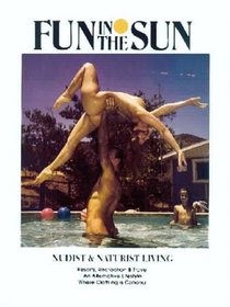 Fun in the Sun: Nudist and Naturist Living