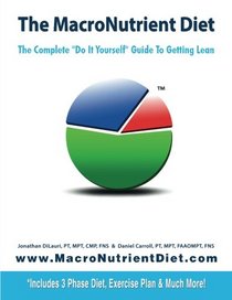 The MacroNutrient Diet: The Complete 