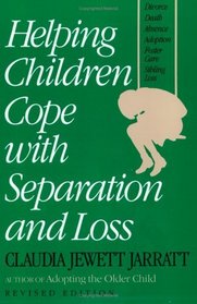 Helping Children Cope with Separation and Loss, Revised Edition