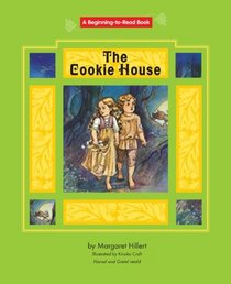 The Cookie House: Hansel And Gretel Retold (Beginning to Read-Fairy Tales and Folklore)