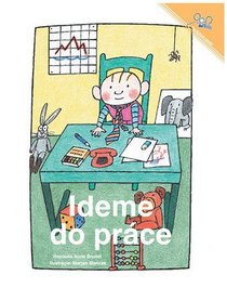 Ideme do prce | Let's Go To Work (Slovak Edition)