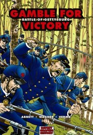 Gamble for Victory: Battle of Gettysburg (Graphic History)