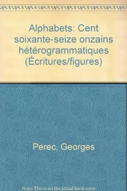 Alphabets: Cent soixante-seize onzains heterogrammatiques (Ecriture/figures) (French Edition)