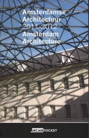 Arcam 25: Amsterdam Architecture 2011-2012 (English and Dutch Edition)