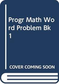 Progr Math Word Problem Bk 1