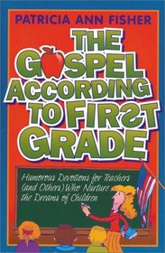 The Gospel According to First Grade