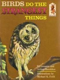 Birds Do the Strangest Things (Step-Up Books)