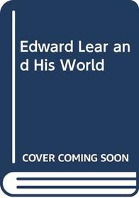 Edward Lear and His World