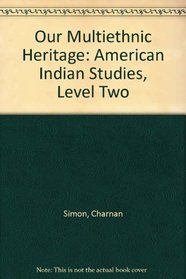 Our Multiethnic Heritage: American Indian Studies, Level Two