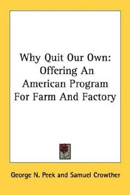 Why Quit Our Own: Offering An American Program For Farm And Factory