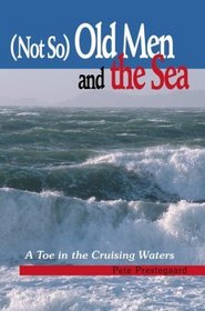 Not So Old Men and the Sea: A Toe in the Cruising Waters