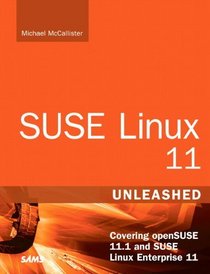 SUSE Linux 11 Unleashed: (Covering openSUSE 11.1 and SUSE Linux Enterprise 11) (3rd Edition)