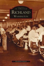 Richland (Images of America: Washington) (Images of America (Arcadia Publishing))