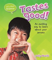 Tastes Good! (Let's Start Science)