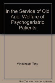 In the Service of Old Age: Welfare of Psychogeriatric Patients