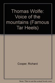 Thomas Wolfe: Voice of the mountains (Famous Tar Heels)