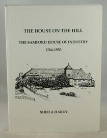 The House on the Hill: The Samford House of Industry, 1764-1930