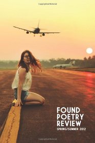 The Found Poetry Review: Spring/Summer 2012 (Volume 4)