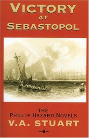 Victory at Sebastopol (Phillip Hazard Novels, Book 6)