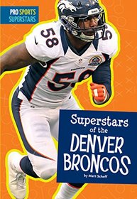 Superstars of the Denver Broncos (Pro Sports Superstars (NFL))