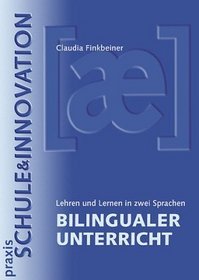Bilingualer Unterricht. Lehren und Lernen in zwei Sprachen.
