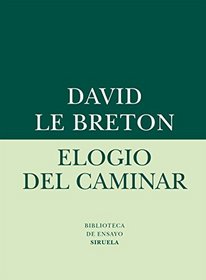 Elogio del caminar / Praise of walking (Spanish Edition)