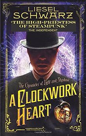 A Clockwork Heart (Chronicles of Light and Shadow, Bk 2)