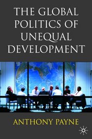 The Global Politics of Unequal Development