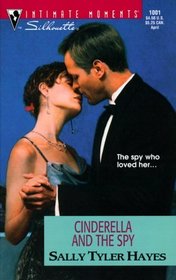 Cinderella And The Spy (Silhouette Intimate Moments, No 1001)
