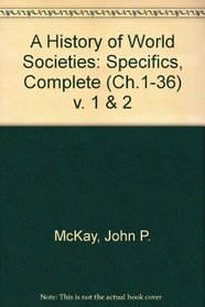 A History of World Societies: Complete (Ch.1-36)