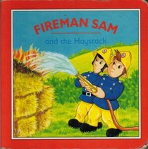 Fireman Sam and the Haystack (Fireman Sam Board Books)