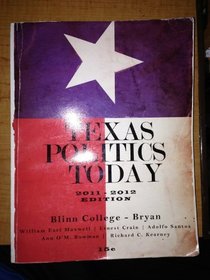 Texas Politics Today 2011-2012 Edition