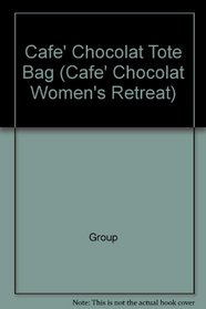 Cafe' Chocolat Tote Bag (Cafe' Chocolat Women's Retreat)
