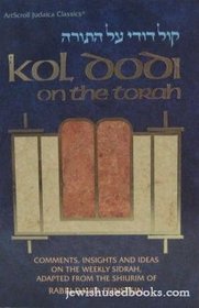 Kol Dodi on the Torah - Comments, Insights and Ideas on the Weekly Sidrah, Adapted from the Shiurim of Rabbi David Feinstein (Artscroll Judaica Classics)