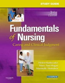 Study Guide for Fundamentals of Nursing:Caring and Clinical Judgment
