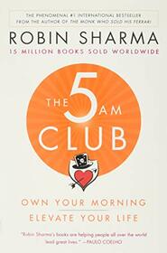 The 5AM Club: Own Your Morning. Elevate Your Life.