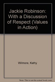 Jackie Robinson: With a Discussion of Respect (Values in Action)