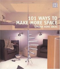 101 Ways to Make More Space : Stylish Home Ideas