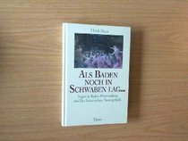 Als Baden noch in Schwaben lag und Stuttgart badisch war: Sagen in Baden-Wurttemberg und ihre historischen Hintergrunde (German Edition)