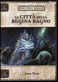 Forgotten Realms. La citt della regina ragno