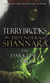 The Darkling Child (Defenders of Shannara, Bk 2)