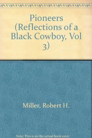 Pioneers (Reflections of a Black Cowboy, Vol 3)