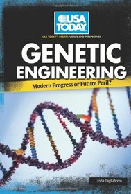 Genetic Engineering: Modern Progress or Future Peril? (USA Today's Debate: Voices and Perspectives)