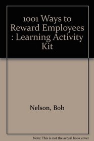 1001 Ways to Reward Employees Learning Activity Kit