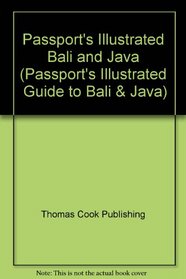 Passport's Illustrated Travel Guide to Bali & Java (Passport's Illustrated Travel Guide to Bali & Java, 1995)