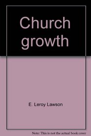 Church growth: Everybody's business (New life books)