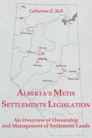 Alberta Metis Settlements Legislation: An Overview of Ownership & Management of Settlement Lands (Canadian Plains Studies(CPS))