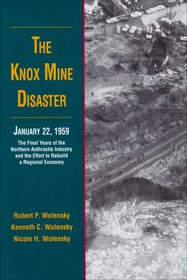 Knox Mine Disaster: The Final Years of the Northern Anthracite Industry and the Effort to Rebuild a Regional Economy